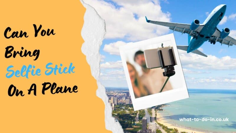 can you bring a selfie stick on a plane