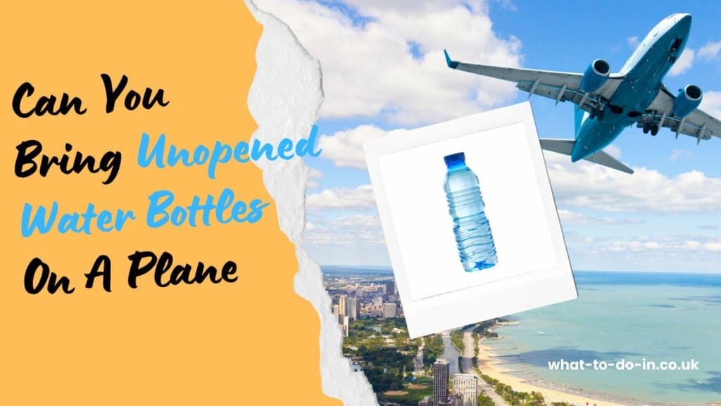 can you bring unopened bottles of water on a plane